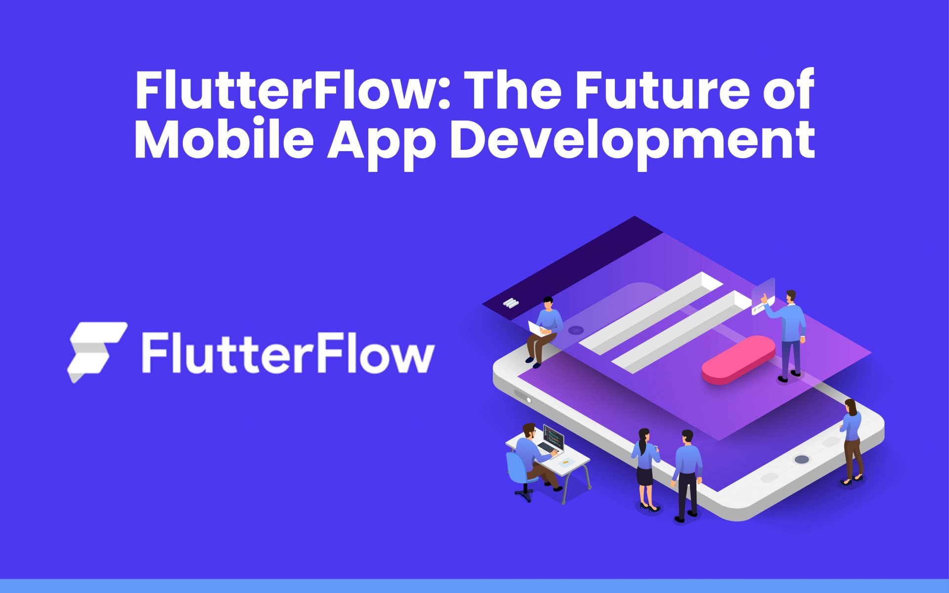 Desbravando o Poder do FlutterFlow: Tutoriais Práticos para Criar Aplicativos Incríveis